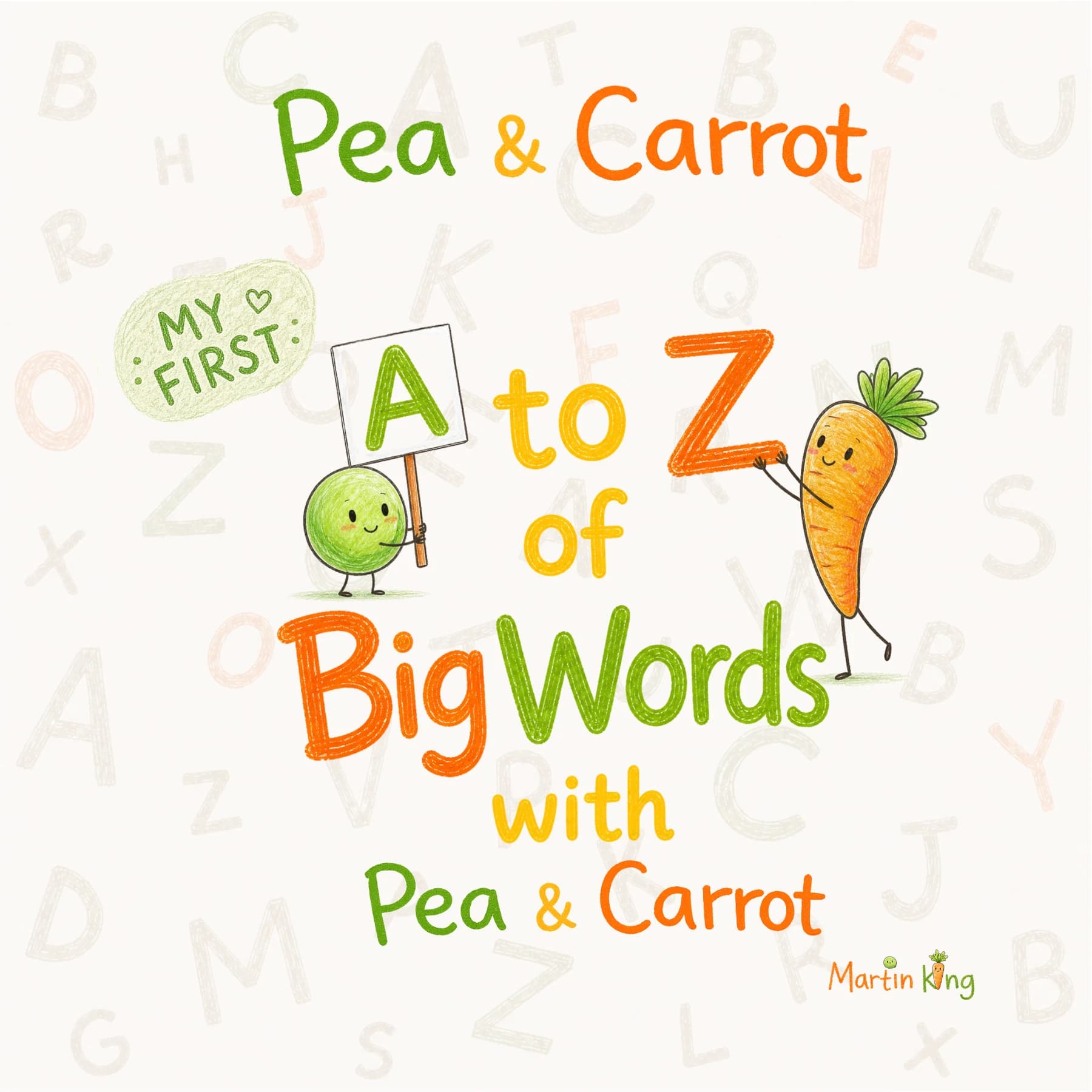 My First A to Z of Big Words with Pea & Carrot cover